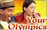 Your Olympics -- Olympics at your side